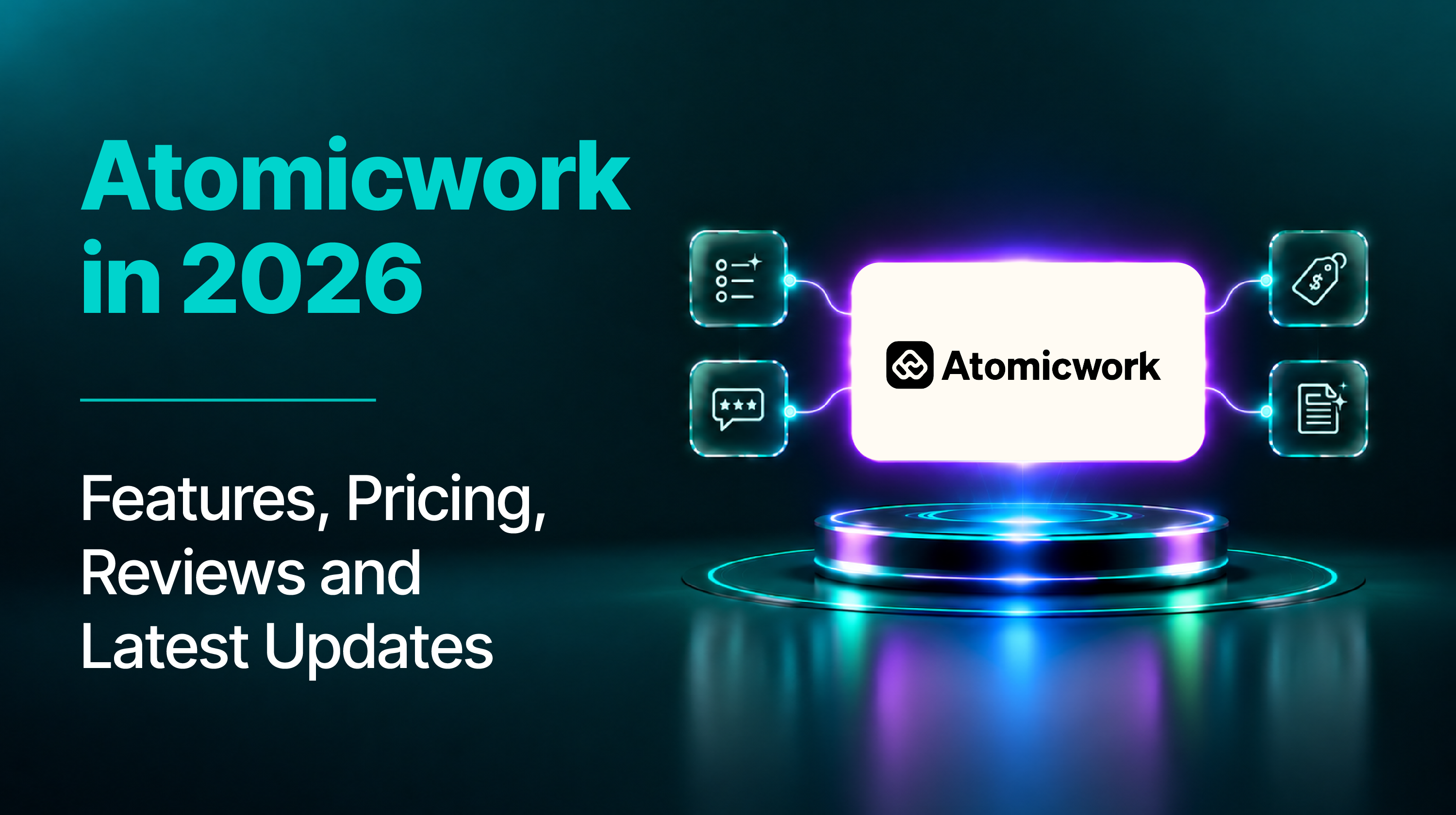 Atomicwork in 2026: Features, Pricing, Reviews and Latest Updates