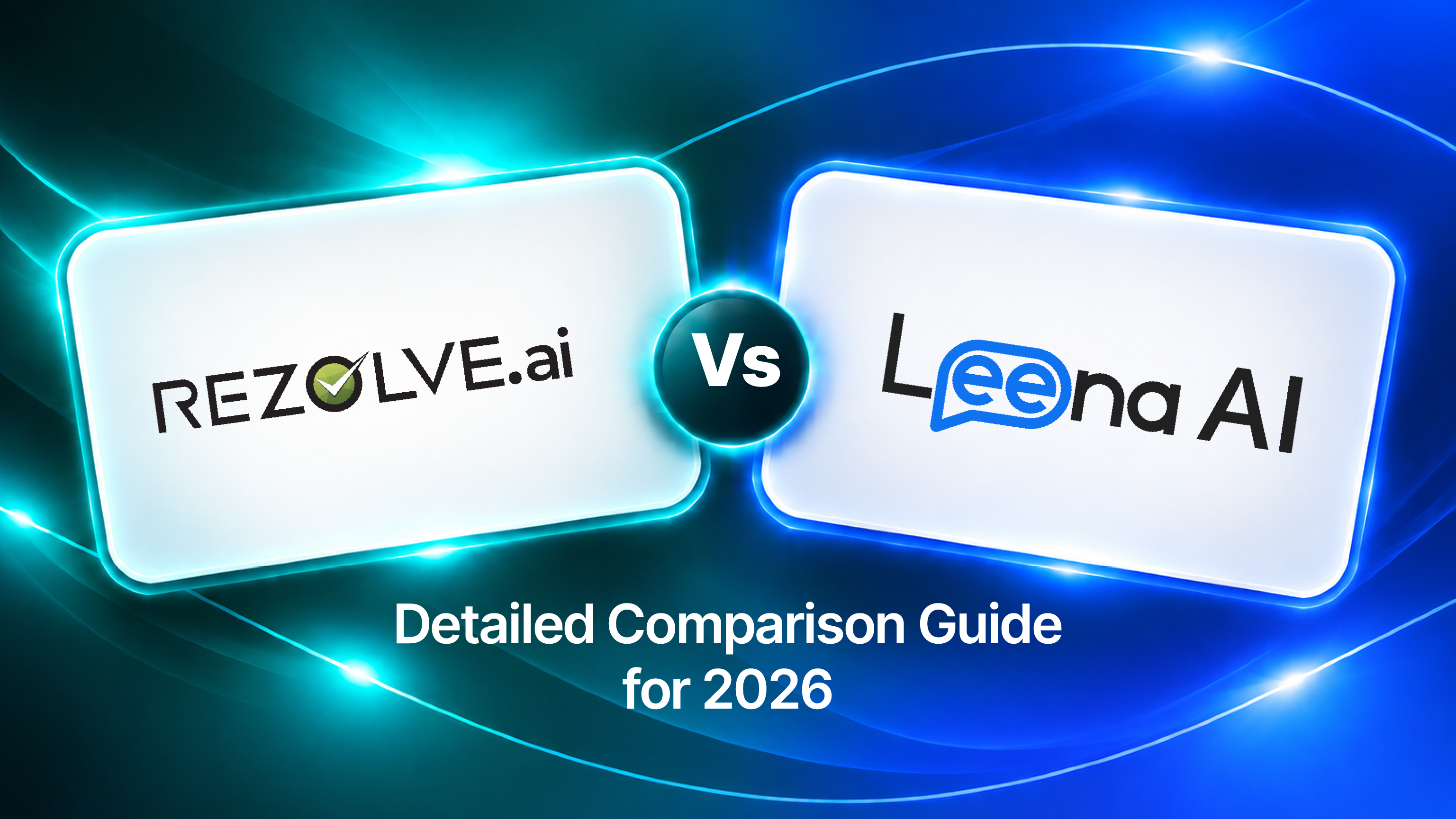 Rezolve.ai vs Leena AI: Detailed Comparison Guide for 2026