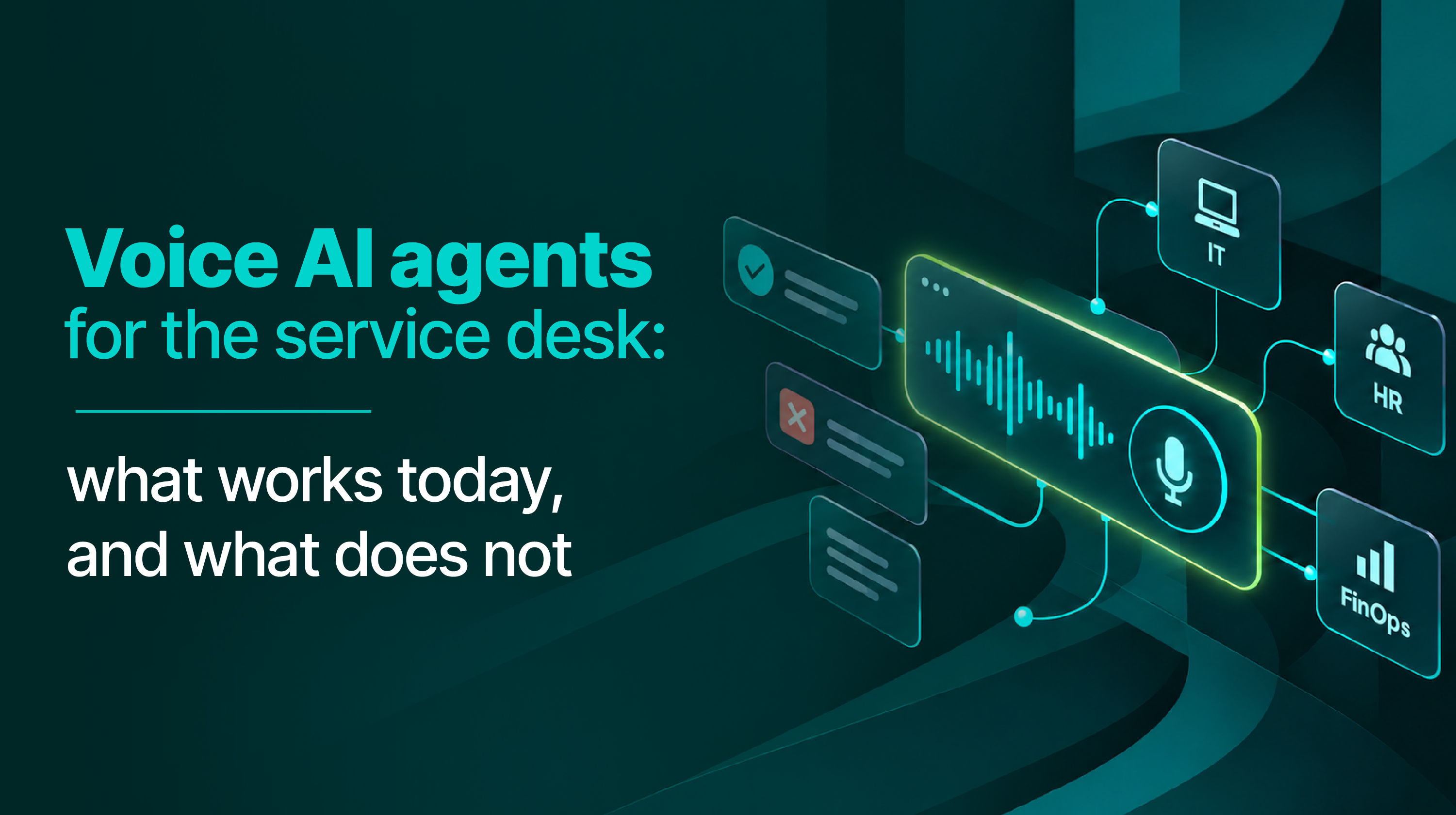 Voice AI agents for the service desk: what works today, and what does not